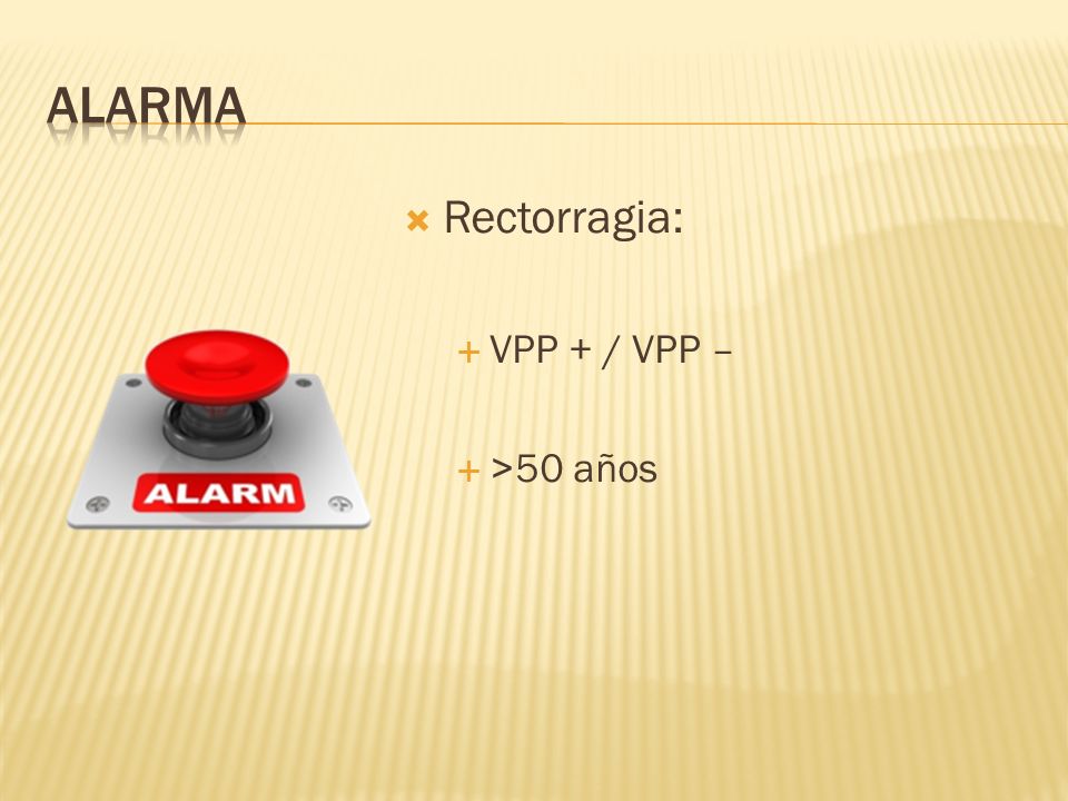 ALARMA Rectorragia: VPP + / VPP – >50 años