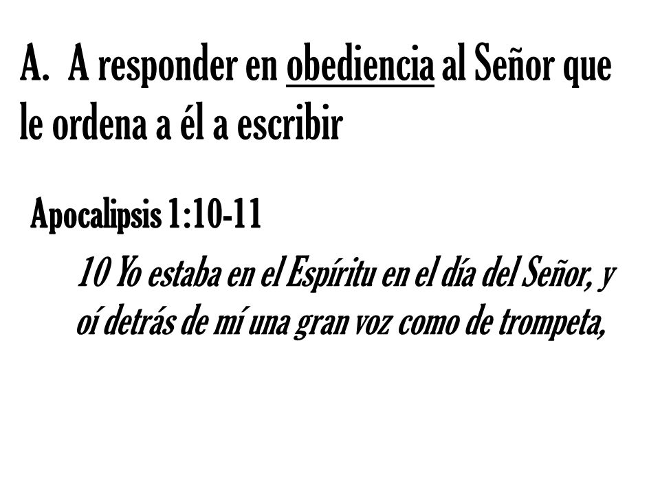 A. A responder en obediencia al Señor que le ordena a él a escribir