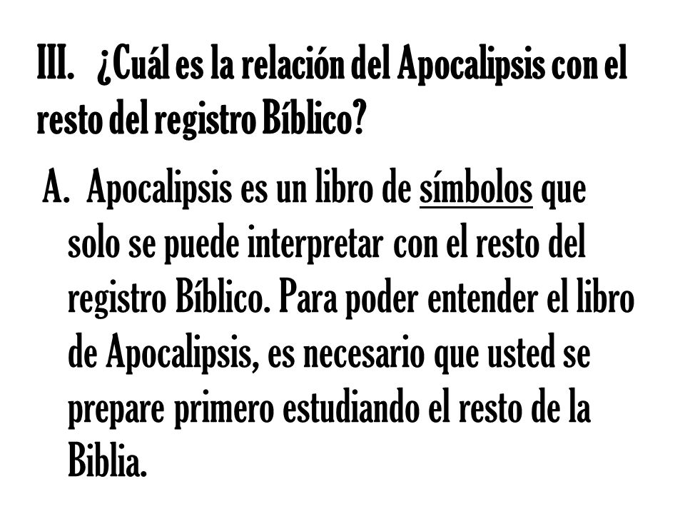 III. ¿Cuál es la relación del Apocalipsis con el resto del registro Bíblico