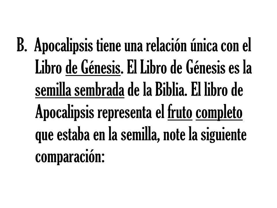 B. Apocalipsis tiene una relación única con el Libro de Génesis