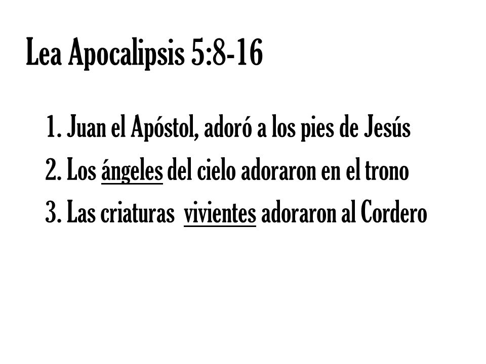 Lea Apocalipsis 5: Juan el Apóstol, adoró a los pies de Jesús