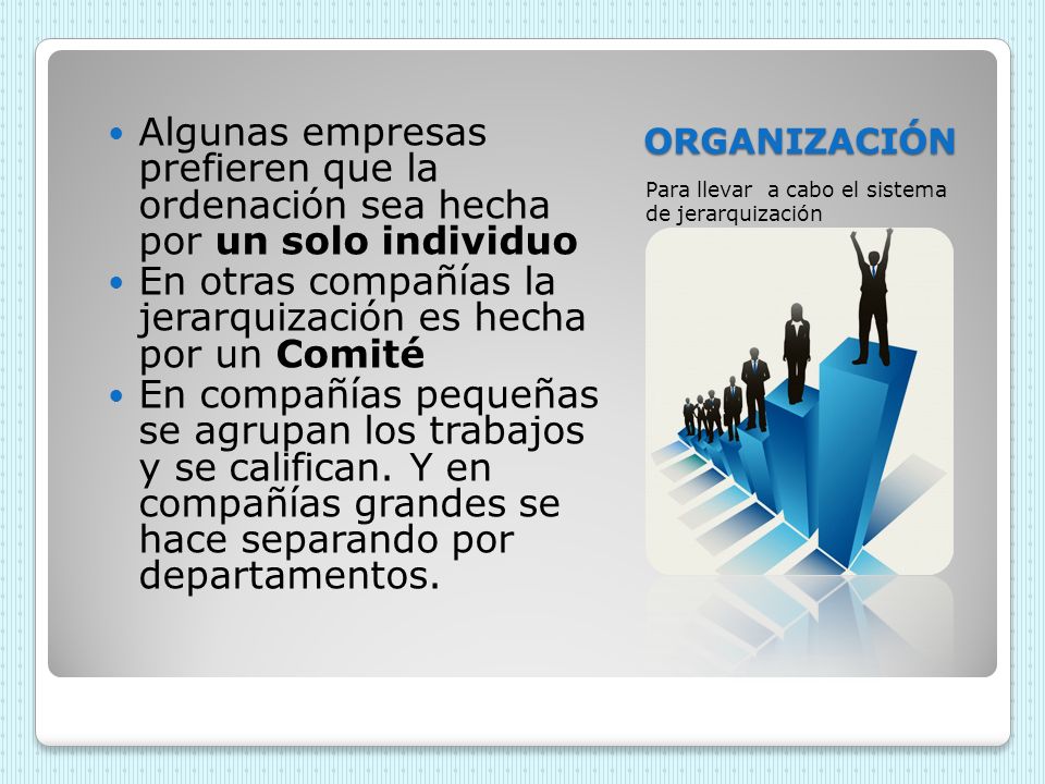 En otras compañías la jerarquización es hecha por un Comité