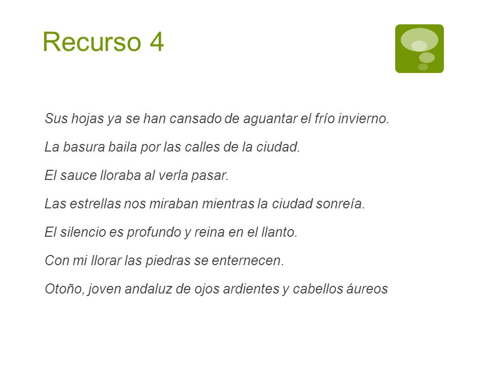 Recurso 4 Sus hojas ya se han cansado de aguantar el frío invierno.