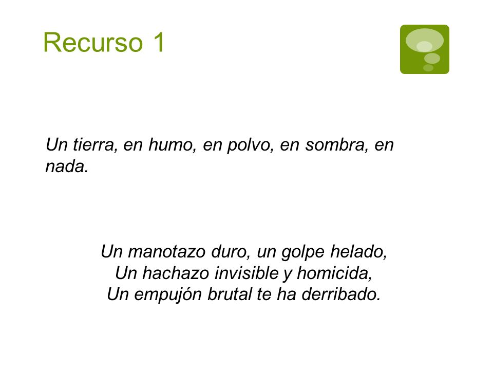 Recurso 1 Un tierra, en humo, en polvo, en sombra, en nada.