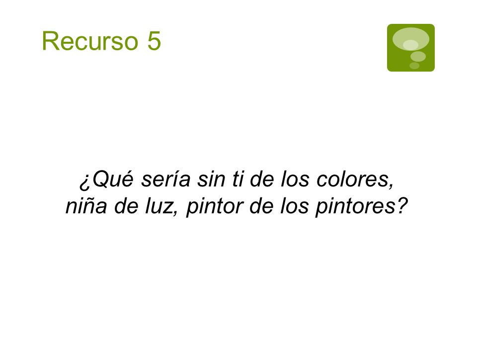 Recurso 5 ¿Qué sería sin ti de los colores,