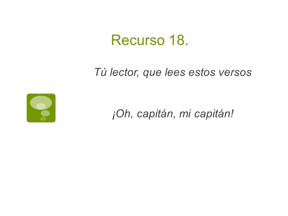Tú lector, que lees estos versos ¡Oh, capitán, mi capitán!