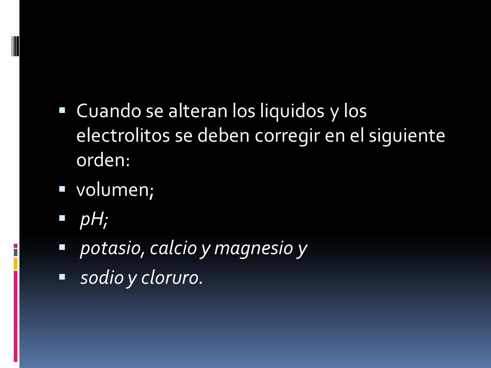 Cuando se alteran los liquidos y los electrolitos se deben corregir en el siguiente orden: