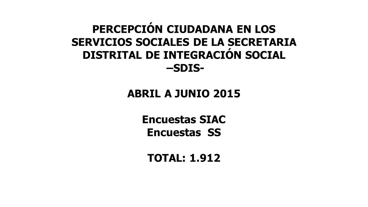 PERCEPCIÓN CIUDADANA EN LOS SERVICIOS SOCIALES DE LA SECRETARIA DISTRITAL DE INTEGRACIÓN SOCIAL