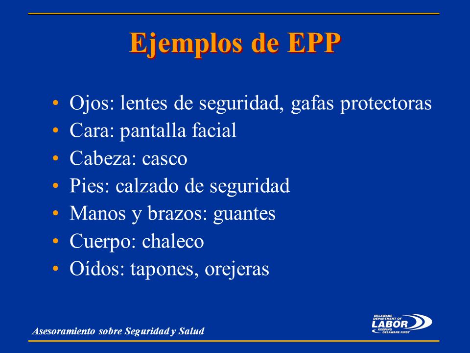 Ejemplos de EPP Ojos: lentes de seguridad, gafas protectoras