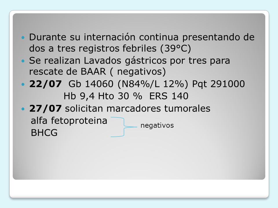 27/07 solicitan marcadores tumorales alfa fetoproteina BHCG