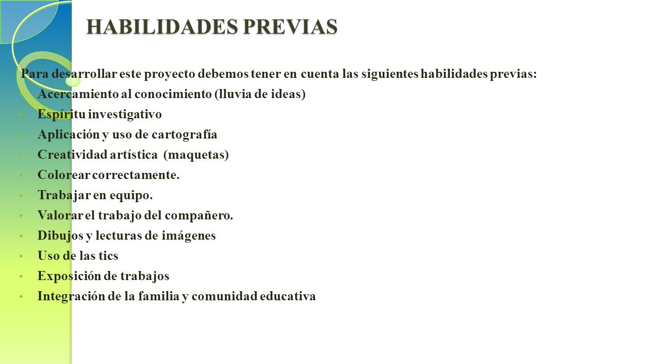 HABILIDADES PREVIAS Para desarrollar este proyecto debemos tener en cuenta las siguientes habilidades previas: