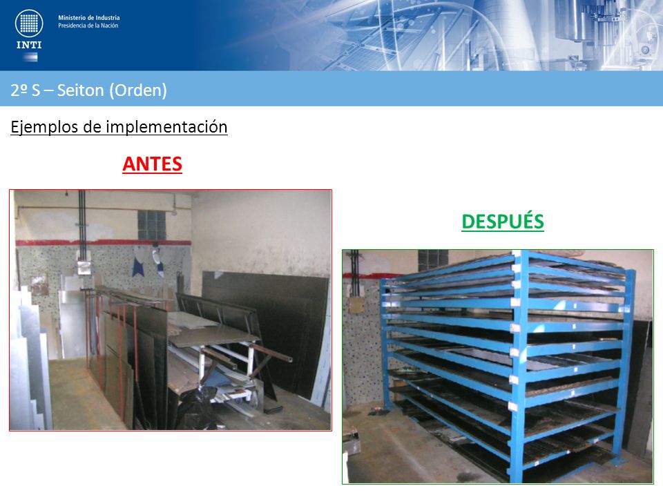 2º S – Seiton (Orden) Ejemplos de implementación ANTES DESPUÉS