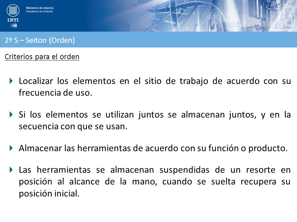 Almacenar las herramientas de acuerdo con su función o producto.