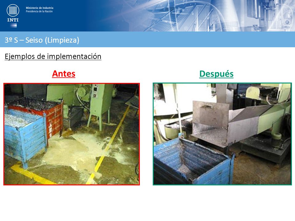 3º S – Seiso (Limpieza) Ejemplos de implementación Antes Después