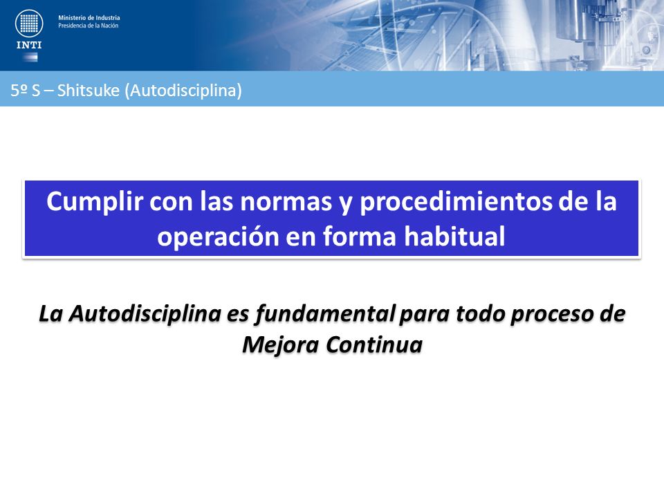 La Autodisciplina es fundamental para todo proceso de Mejora Continua