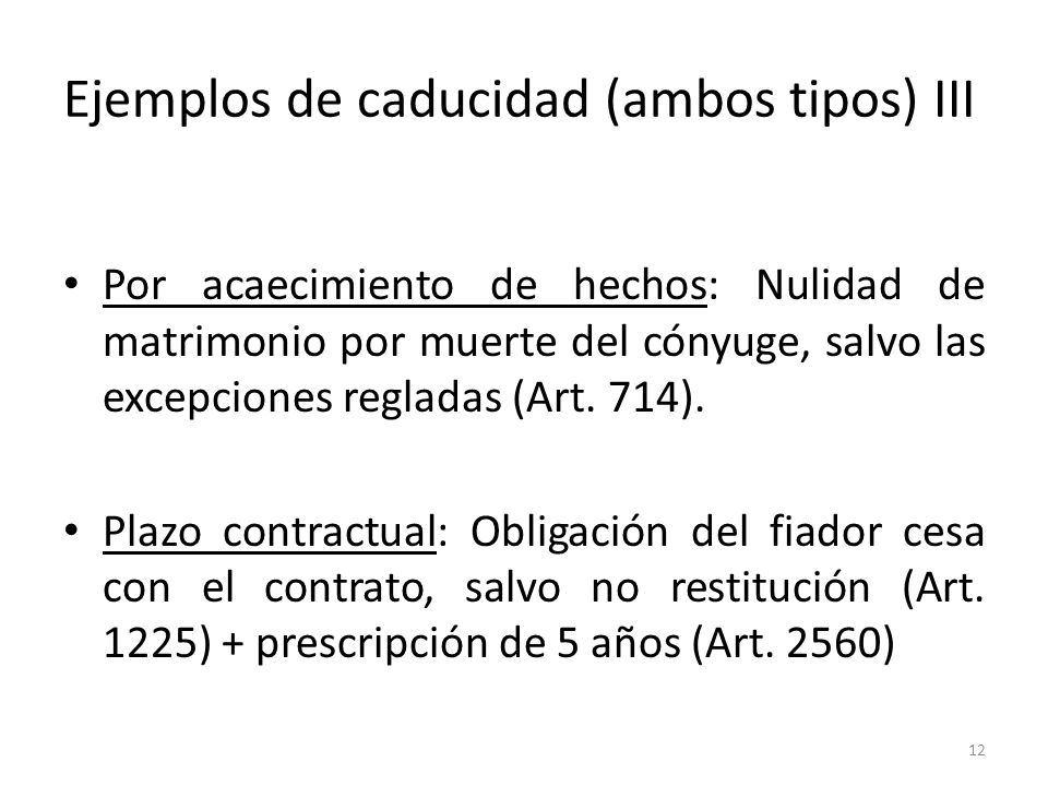 Ejemplos de caducidad (ambos tipos) III