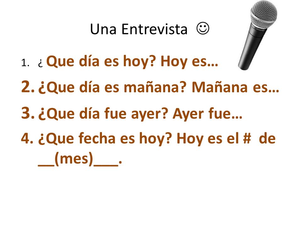 ¿Que día es mañana Mañana es… ¿Que día fue ayer Ayer fue…