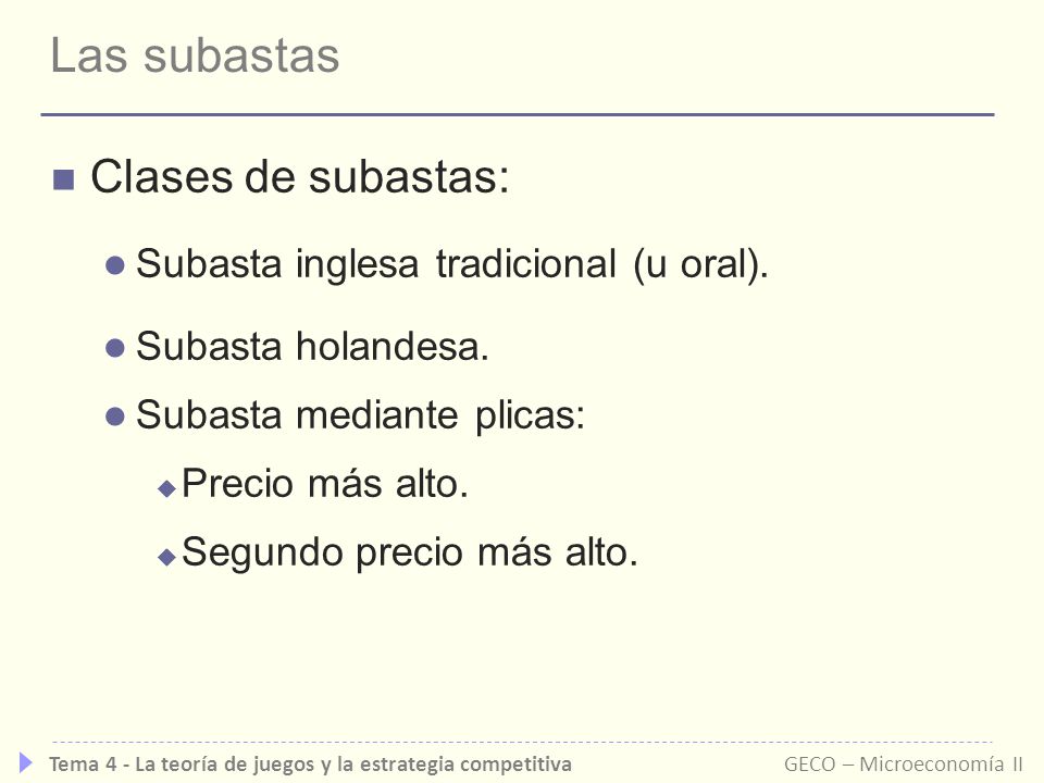 Las subastas Clases de subastas: Subasta inglesa tradicional (u oral).