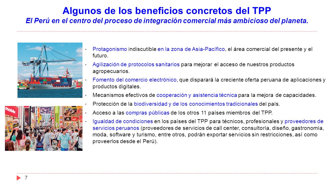 Algunos de los beneficios concretos del TPP El Perú en el centro del proceso de integración comercial más ambicioso del planeta.