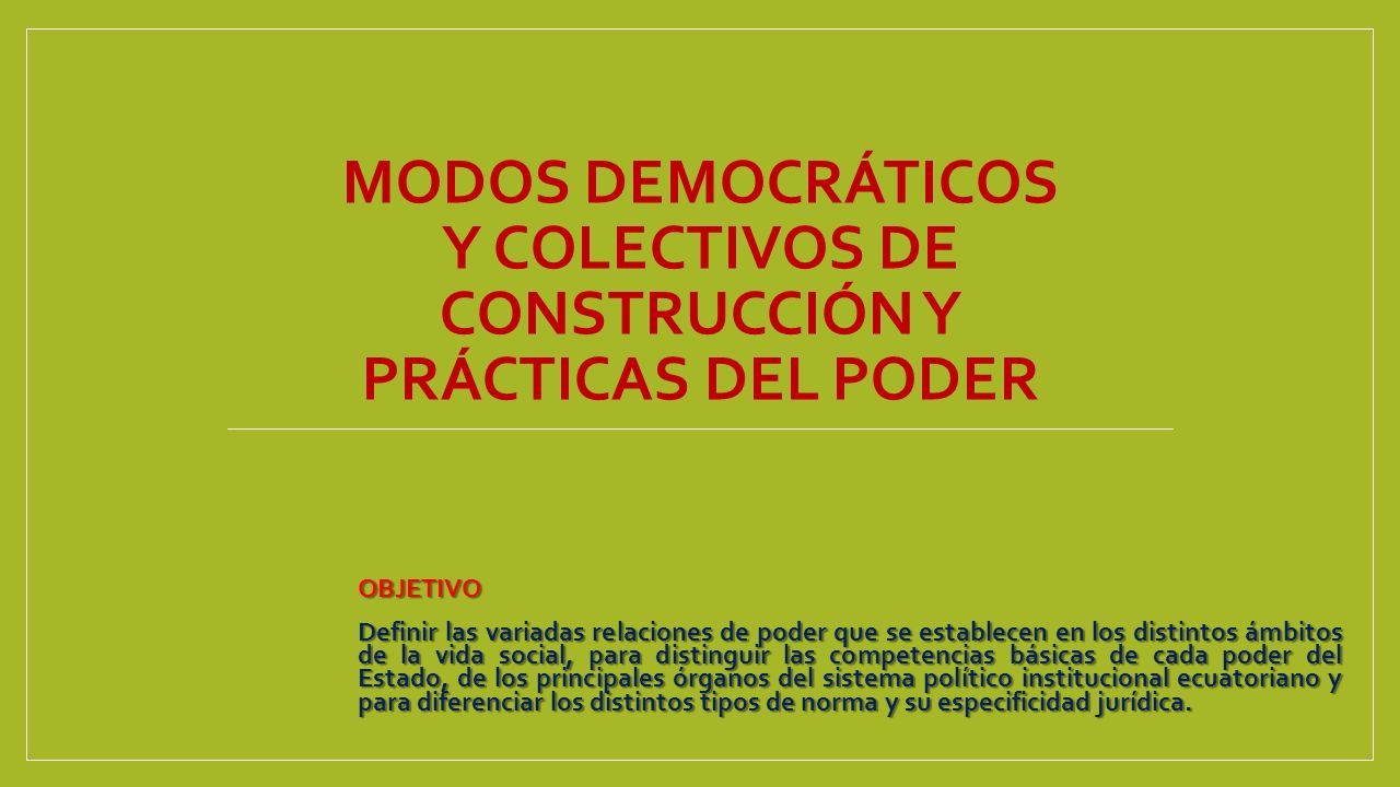 Modos democráticos y colectivos de construcción y prácticas del poder