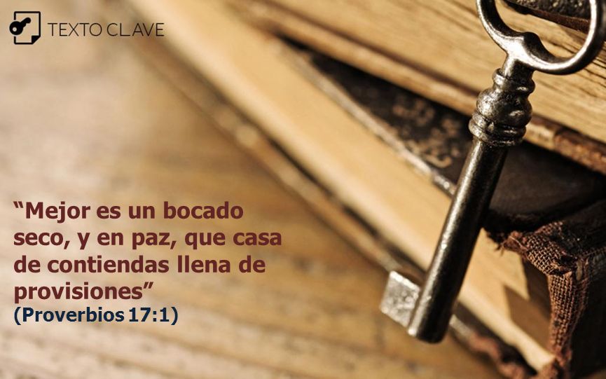 Mejor es un bocado seco, y en paz, que casa de contiendas llena de provisiones