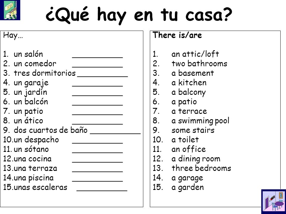 ¿Qué hay en tu casa Hay… un salón __________ un comedor __________