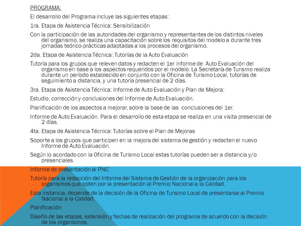 PROGRAMA: El desarrollo del Programa incluye las siguientes etapas: 1ra.