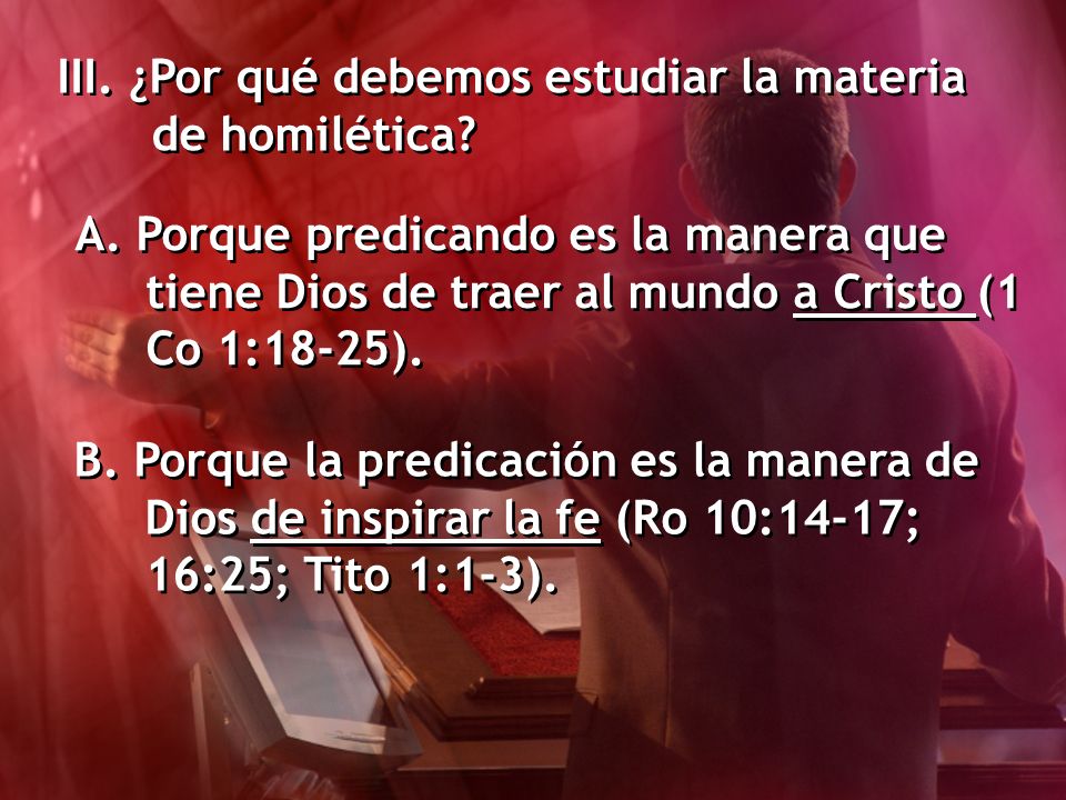 III. ¿Por qué debemos estudiar la materia de homilética