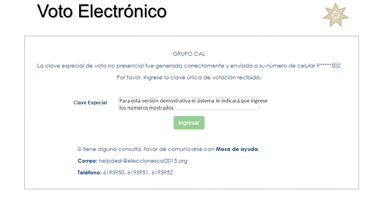 Voto Electrónico Para esta versión demostrativa el sistema le indicará que ingrese.