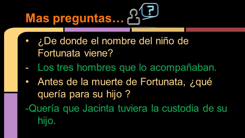 Mas preguntas… ¿De donde el nombre del niño de Fortunata viene