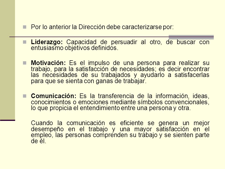 Por lo anterior la Dirección debe caracterizarse por: