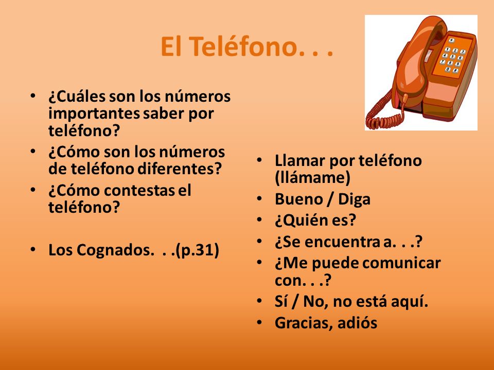 El Teléfono. . . ¿Cuáles son los números importantes saber por teléfono ¿Cómo son los números de teléfono diferentes
