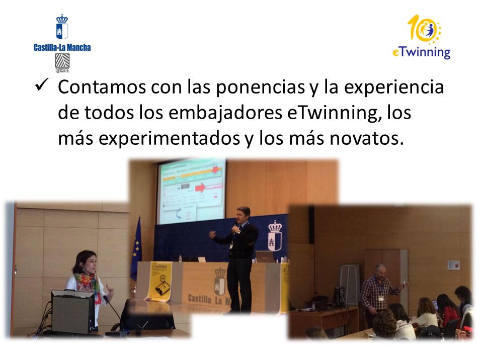 Contamos con las ponencias y la experiencia de todos los embajadores eTwinning, los más experimentados y los más novatos.