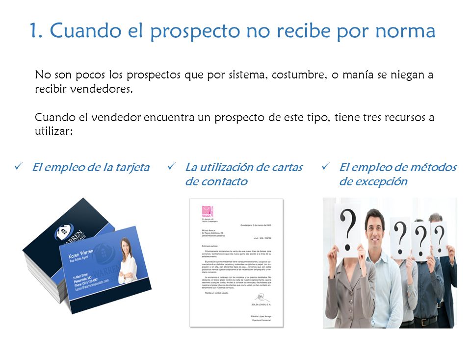 1. Cuando el prospecto no recibe por norma