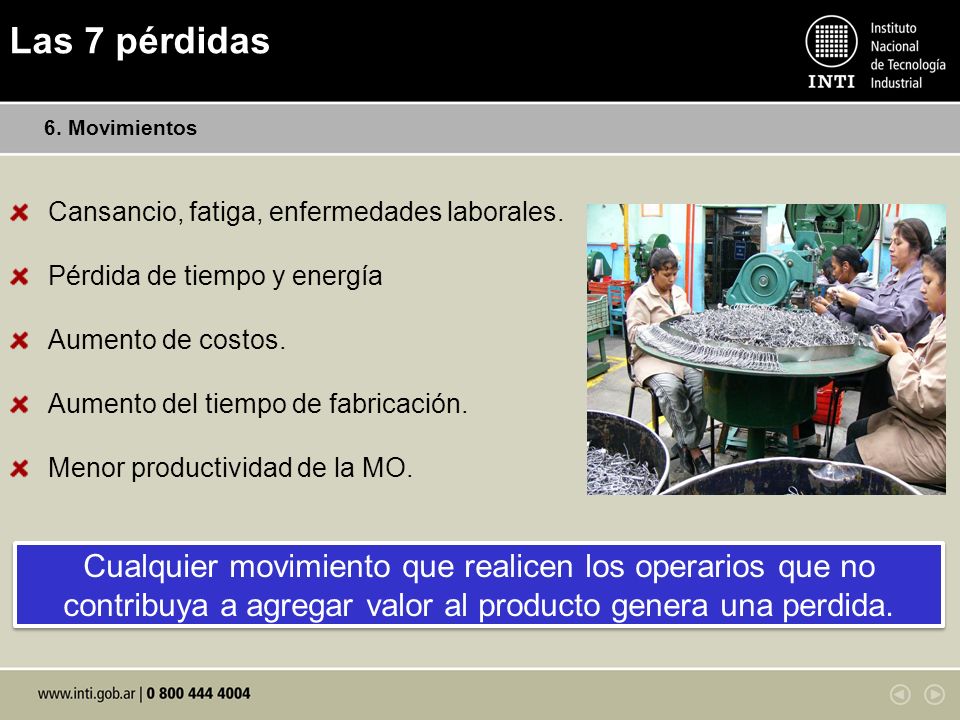Las 7 pérdidas 6. Movimientos. Cansancio, fatiga, enfermedades laborales. Pérdida de tiempo y energía.