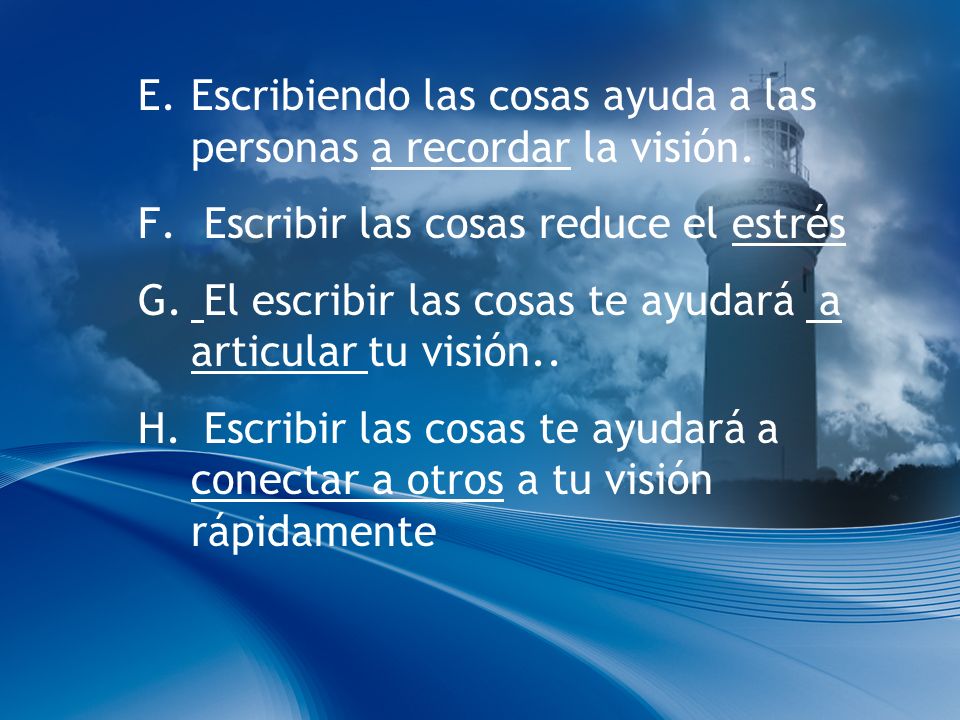 Escribiendo las cosas ayuda a las personas a recordar la visión.