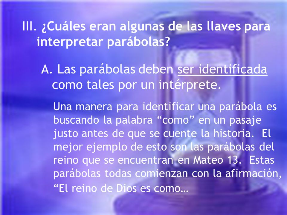 III. ¿Cuáles eran algunas de las llaves para interpretar parábolas