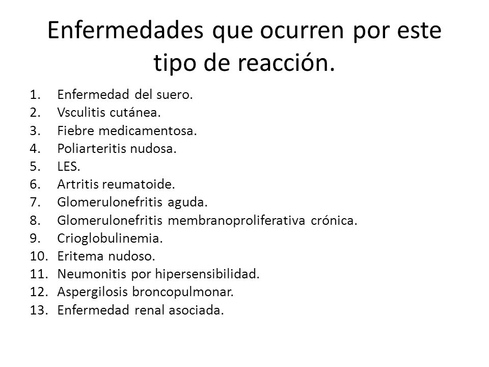 Enfermedades que ocurren por este tipo de reacción.