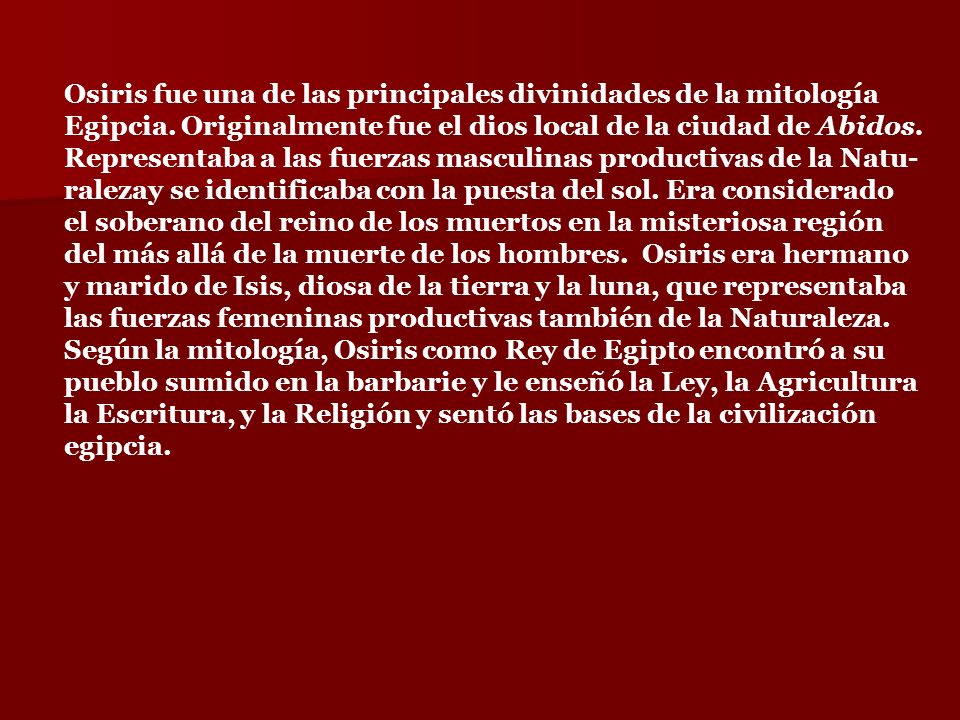 Osiris fue una de las principales divinidades de la mitología