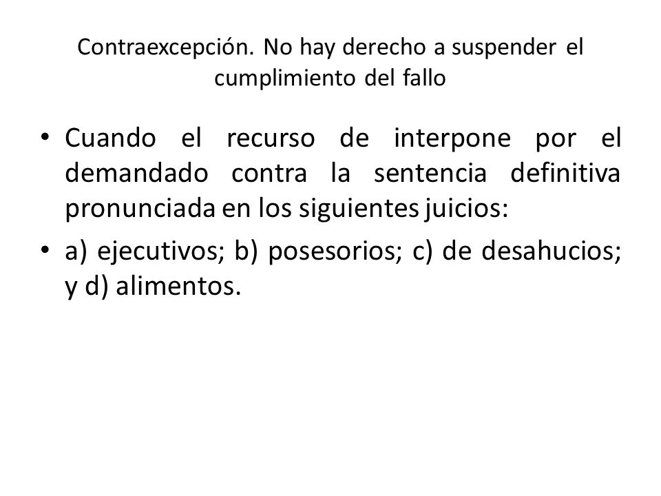 Contraexcepción. No hay derecho a suspender el cumplimiento del fallo