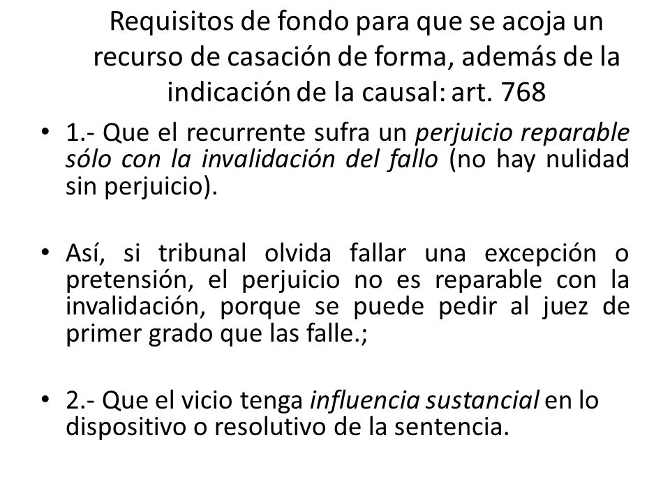 Requisitos de fondo para que se acoja un recurso de casación de forma, además de la indicación de la causal: art. 768