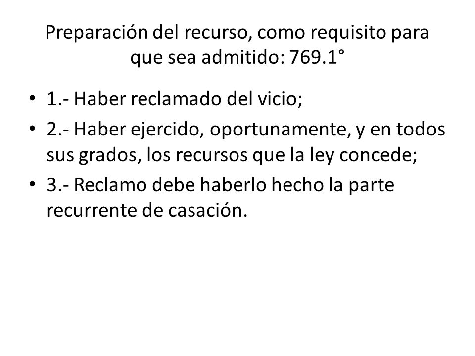 Preparación del recurso, como requisito para que sea admitido: 769.1°