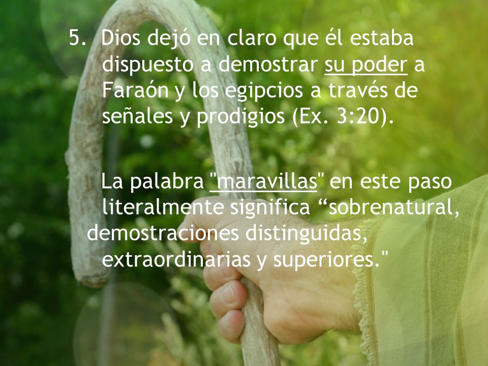Dios dejó en claro que él estaba. dispuesto a demostrar su poder a