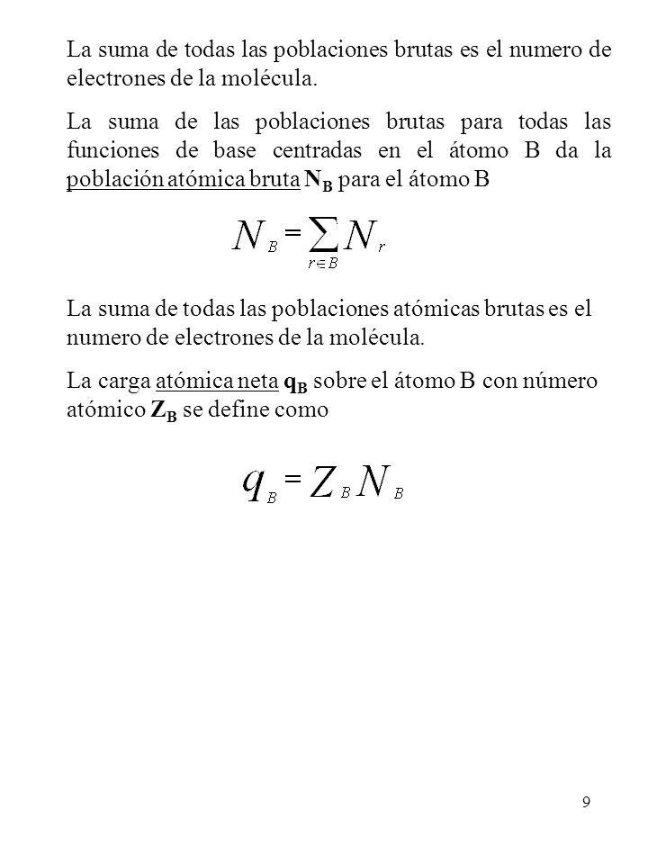 La suma de todas las poblaciones brutas es el numero de electrones de la molécula.