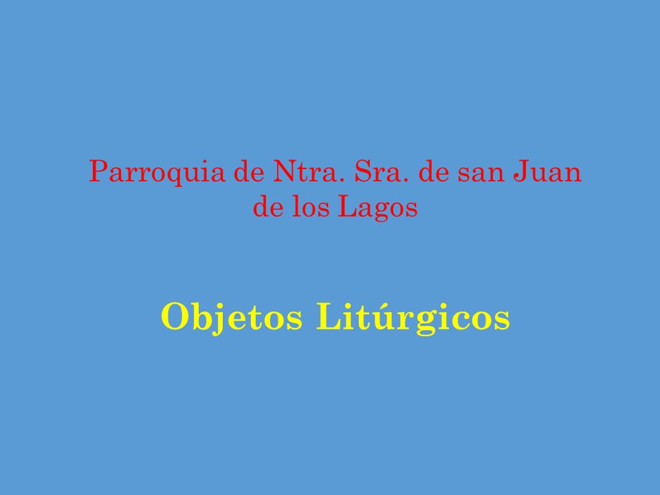 Parroquia de Ntra. Sra. de san Juan de los Lagos