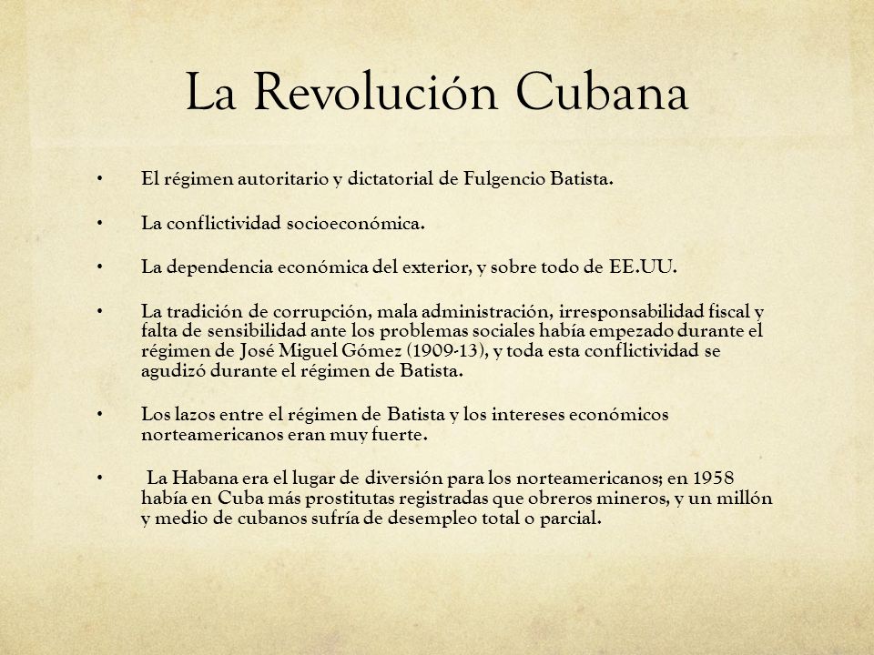 La Revolución Cubana El régimen autoritario y dictatorial de Fulgencio Batista. La conflictividad socioeconómica.