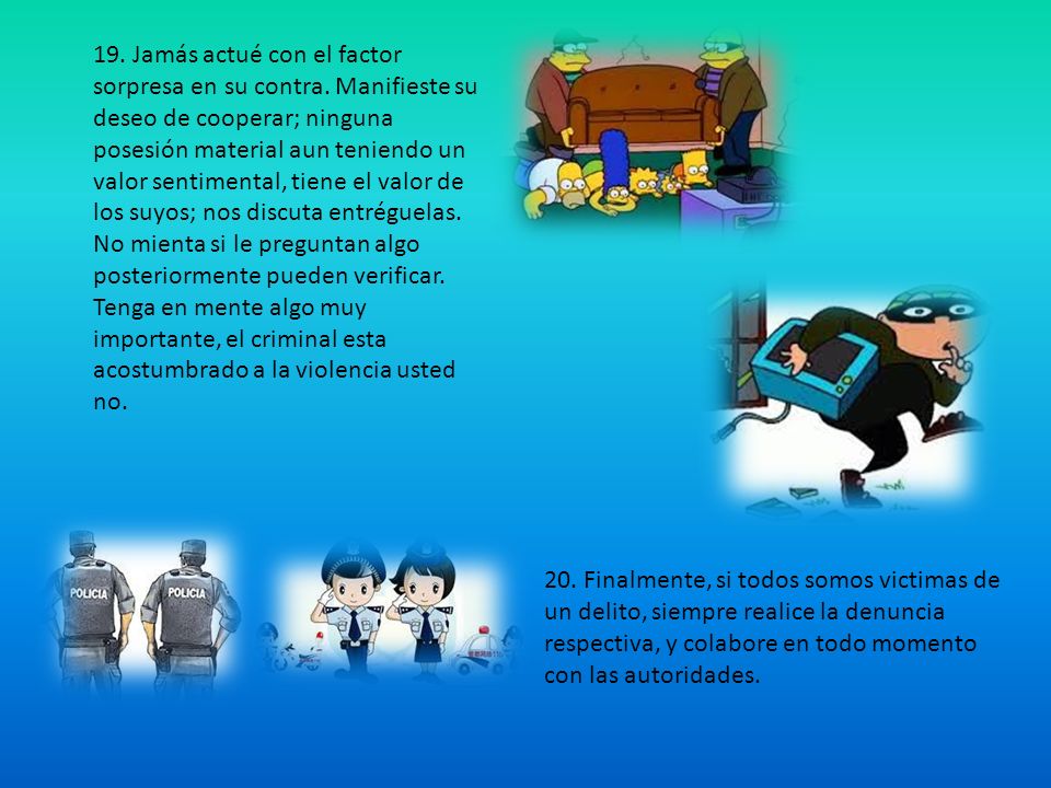 19. Jamás actué con el factor sorpresa en su contra