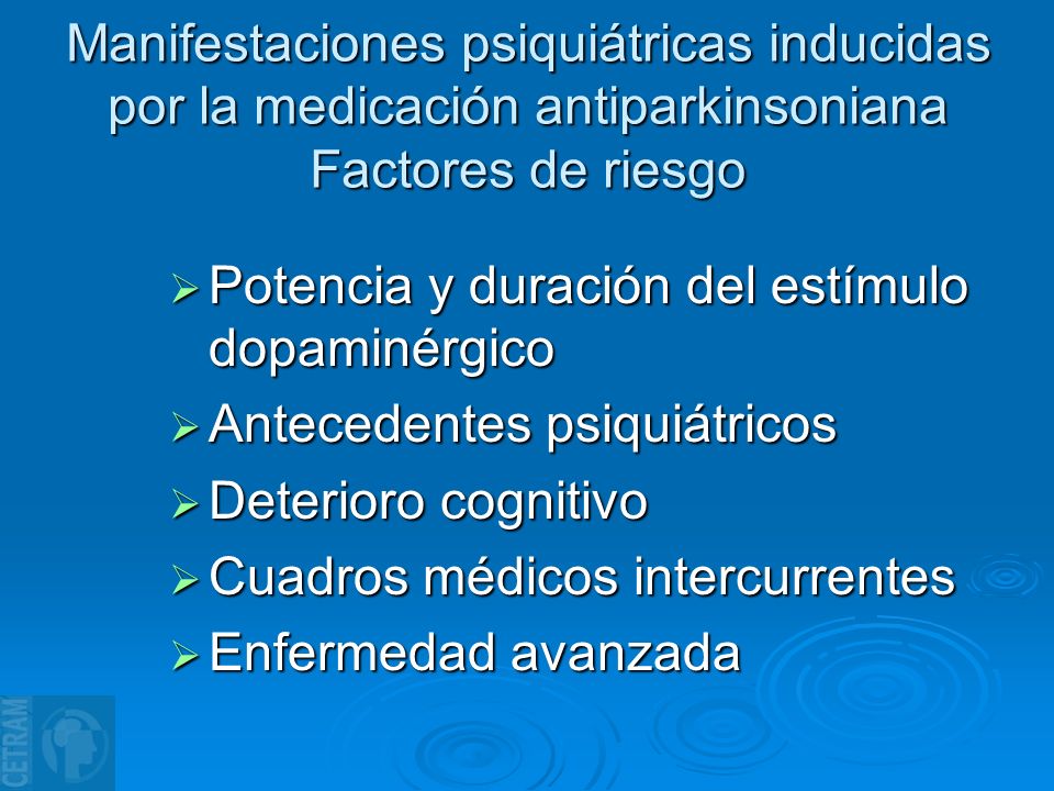 Manifestaciones psiquiátricas inducidas por la medicación antiparkinsoniana Factores de riesgo