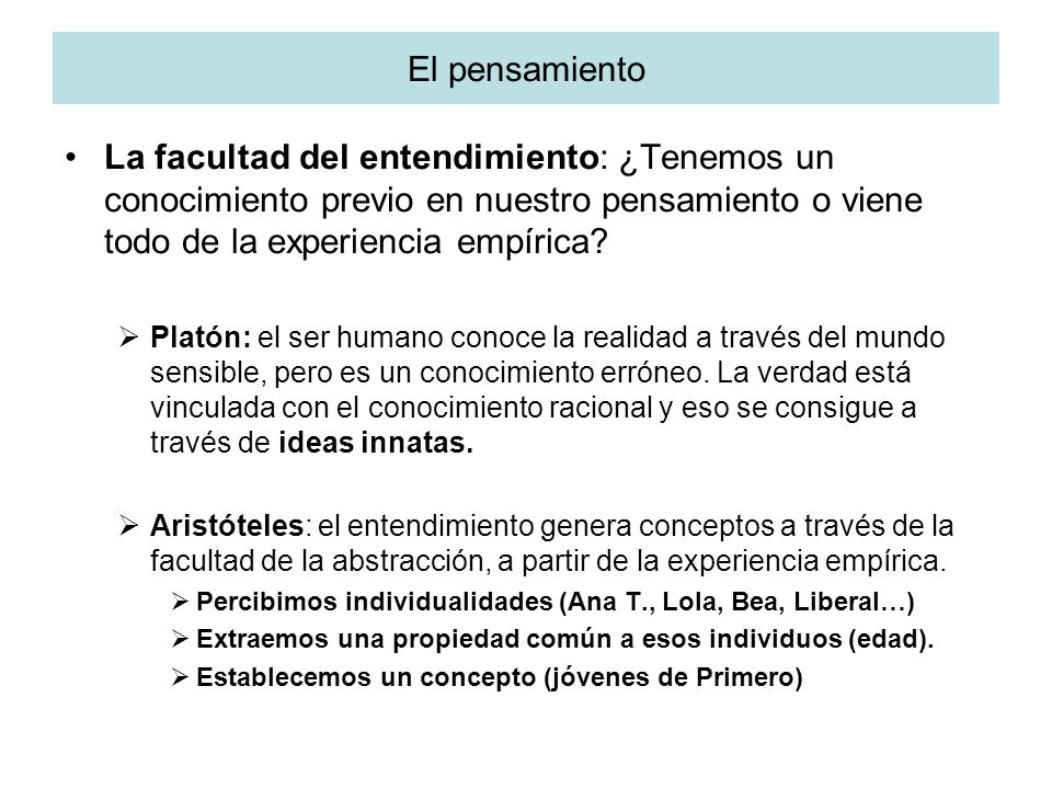 El pensamiento La facultad del entendimiento: ¿Tenemos un conocimiento previo en nuestro pensamiento o viene todo de la experiencia empírica