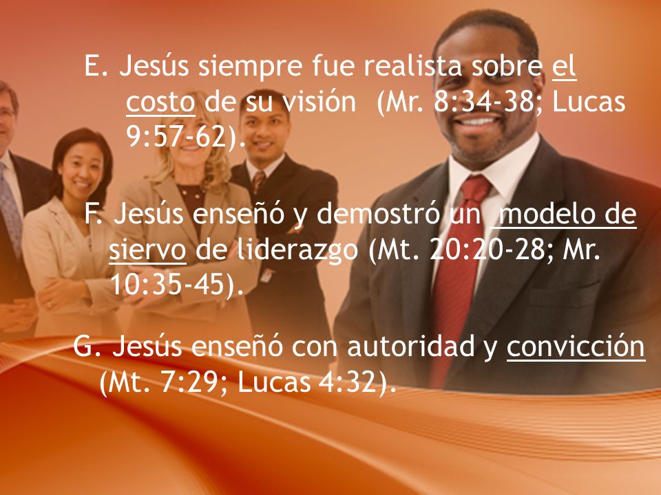 E. Jesús siempre fue realista sobre el costo de su visión (Mr